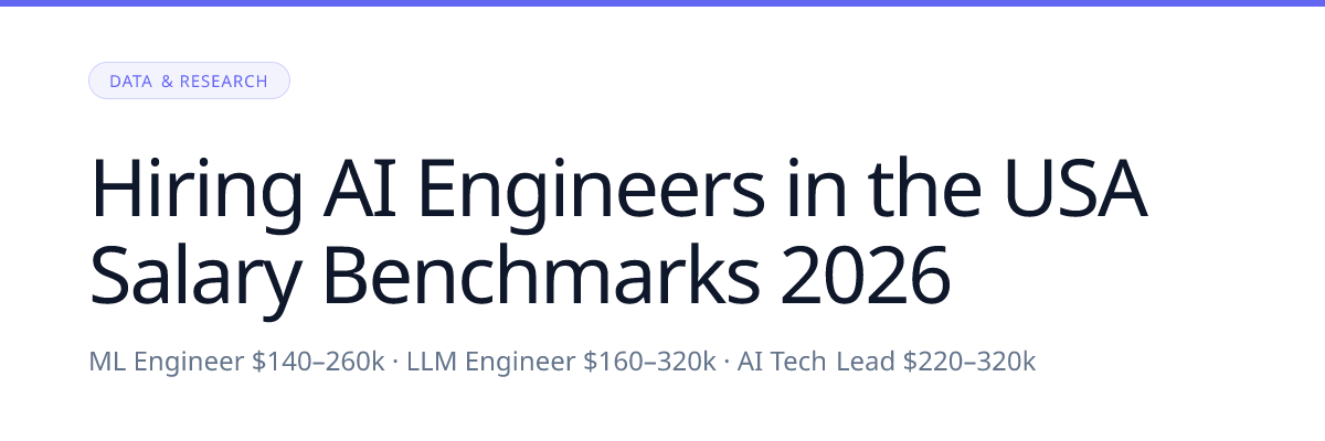 Hiring AI Engineers in the USA: Salary Benchmarks and Recruitment Guide 2026