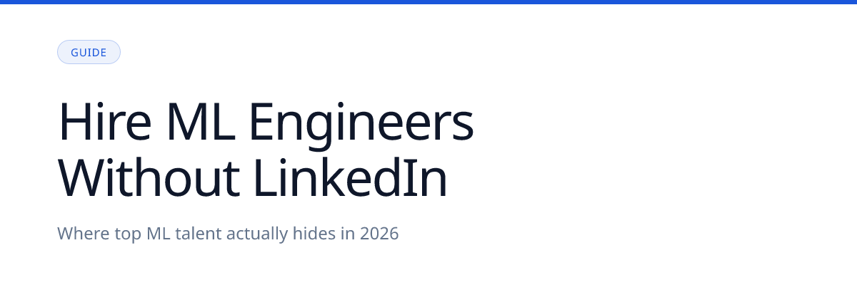 How to Hire ML Engineers Without LinkedIn in 2026