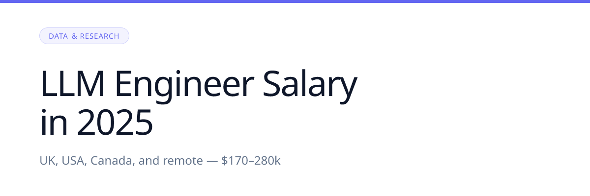 LLM Engineer Salary in 2025: UK, USA, Canada, and Remote Benchmarks